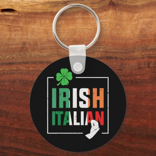 Half Irish Half Italian funny patricks day Keychain