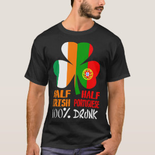 Half Irish Half Portuguese Drunk St Patricks T-Shirt