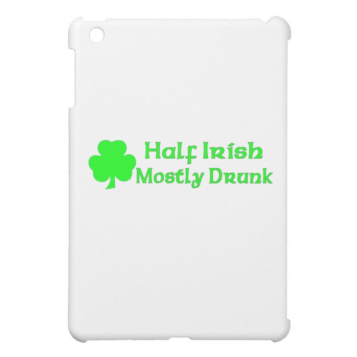 Half Irish Mostly Drunk iPad Mini Cover