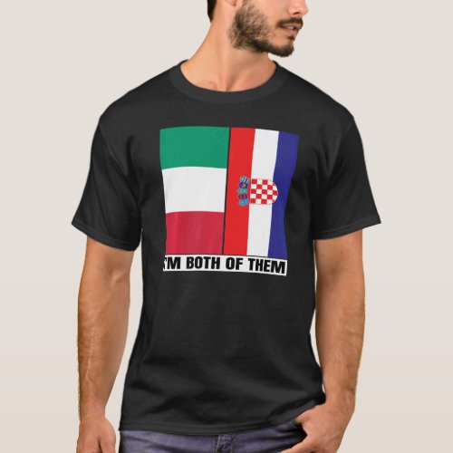 Half Italian Half Croatian Heritage Italia Croatia T_Shirt