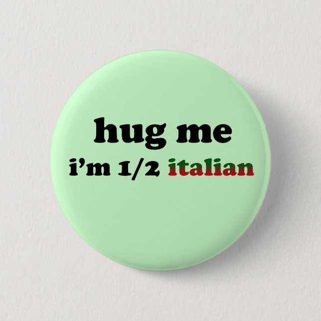 Half Italian Pinback Button (Front)