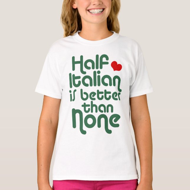 Half Italian T-Shirt (Front)