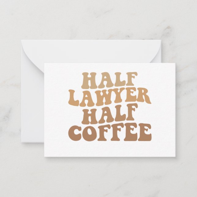 Half Lawyer Half Coffee Attorney Humor Legal Gift Note Card (Front)