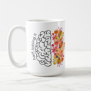 Half-Lobing It (Brain Pun & Watercolored Florals) Coffee Mug