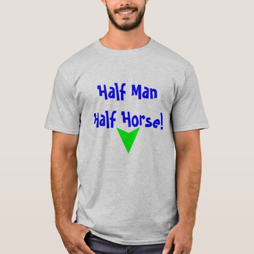 Half Man Half Horse T_Shirt