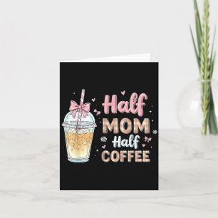 Half Mom Half Coffee Cute Iced Coffee Retro Mama Card
