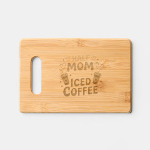 Half mom half iced coffee engraved cutting board