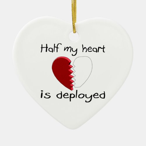 Half My Heart Is Deployed Ceramic Ornament