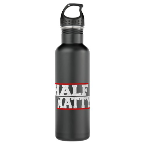 Half Natty Athletic Fitness Gym Bodybuilding Meme  Stainless Steel Water Bottle