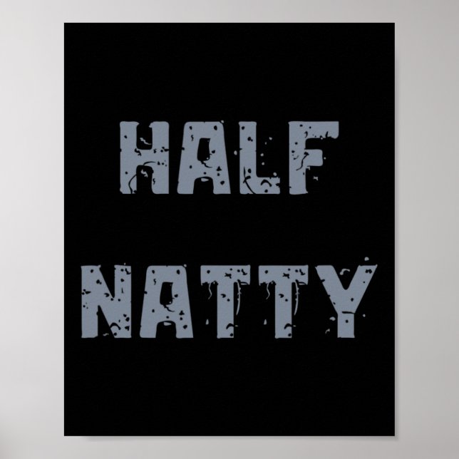 Half Natty Bodybuilding Steroid  Poster (Front)