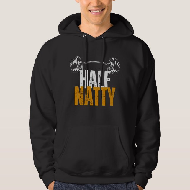 Half Natty Funny Bodybuilding Workout Gym For Men Hoodie (Front)
