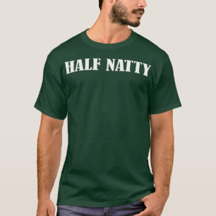 Half Natty Funny Fitness Workout Gym Steroid T-Shirt