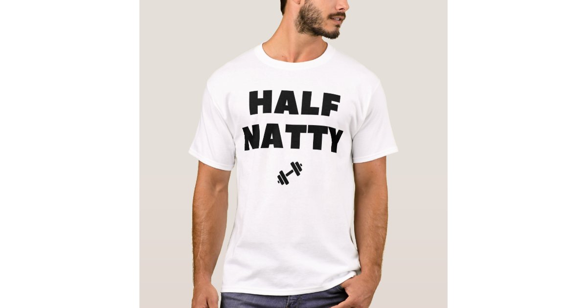 half natty t shirt