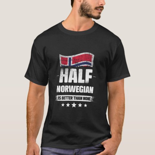 Half Norwegian Is Better Than None Flag  T_Shirt