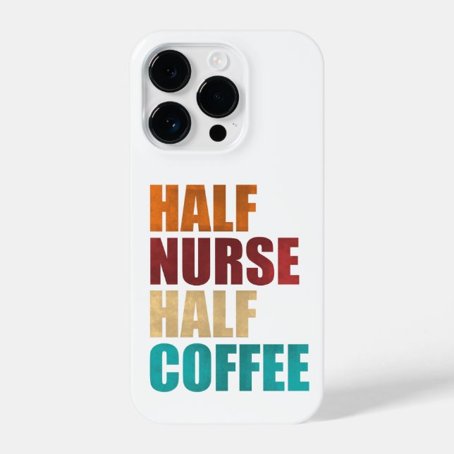 Half Nurse Half Coffee Funny Nurse iPhone Case (Back)