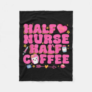 Half Nurse Half Coffee Nurse  Fleece Blanket