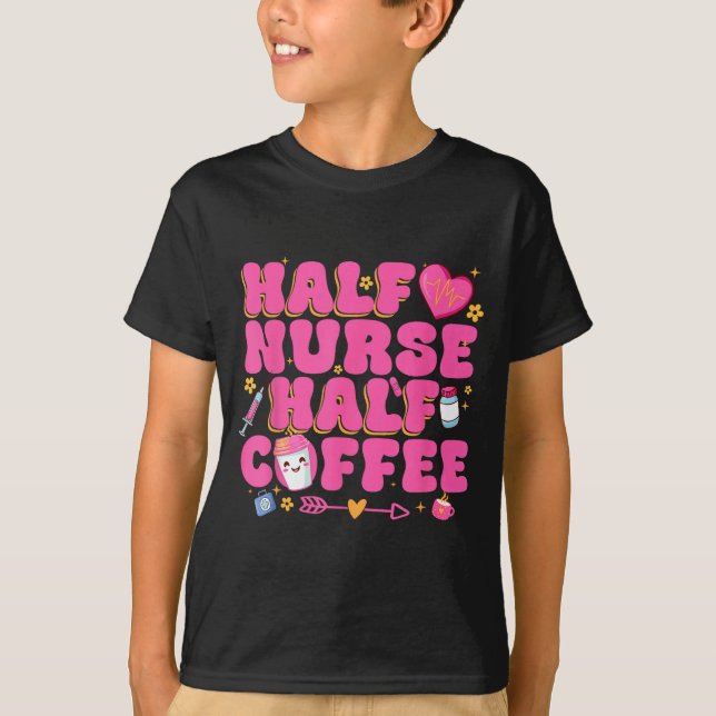 Half Nurse Half Coffee Nurse  T-Shirt (Front)