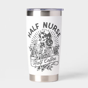 Half Nurse Half Coffee Quote Insulated Tumbler