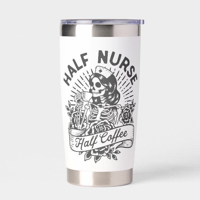 Half Nurse Half Coffee Quote Insulated Tumbler (Left)