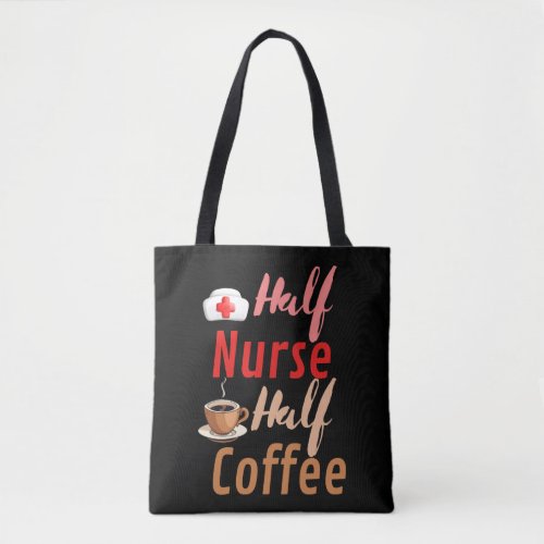 Half Nurse half coffee Tote Bag