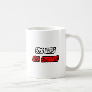 Half Nurse...Half Superhero Coffee Mug