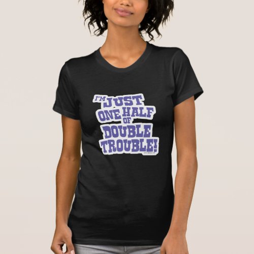 Half of Double Trouble T_Shirt