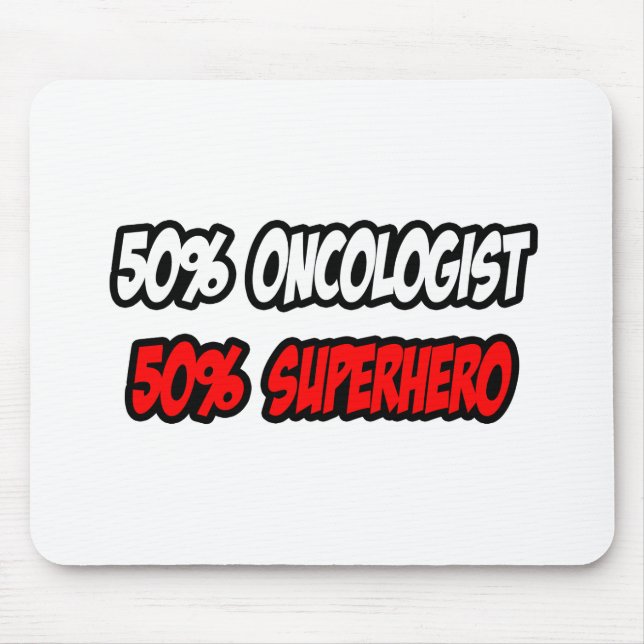 Half Oncologist...Half Superhero Mouse Pad (Front)
