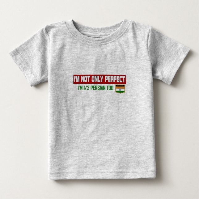 Half Persian/Indian Baby T-Shirt (Front)