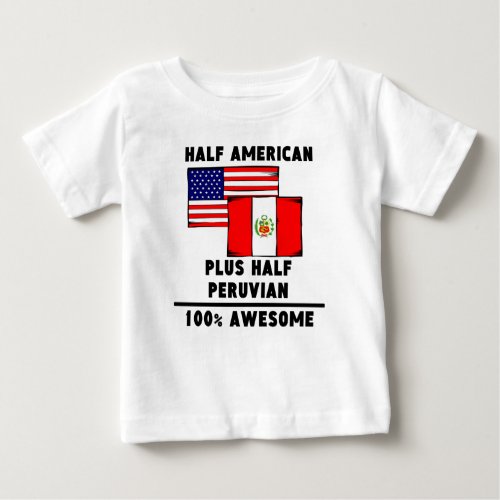 Half Peruvian 100 Awesome Baby T_Shirt