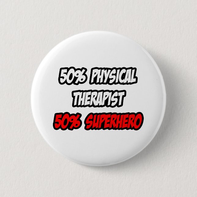 Half Physical Therapist...Half Superhero Pinback Button (Front)