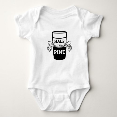 Half Pint Baby  Beer Lover  Brewery Baby  Baby Bodysuit