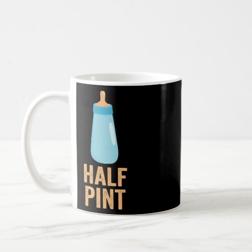 Half Pint Funny Matching Dad and song Family Gift  Coffee Mug