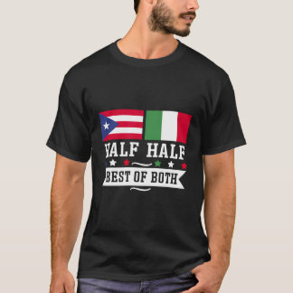 Half Puerto Rican Half Italian For Proud Heritage T-Shirt