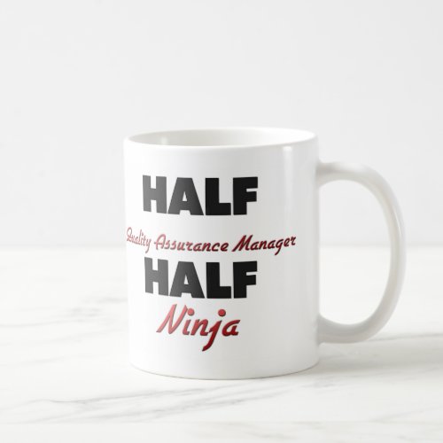 Half Quality Assurance Manager Half Ninja Coffee Mug
