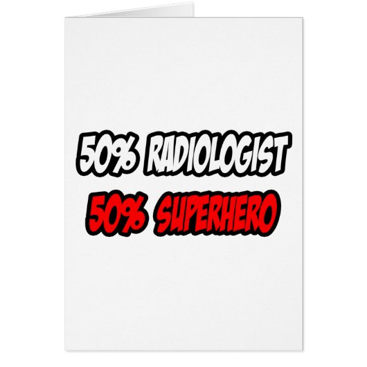 Half Radiologist...Half Superhero (Front)