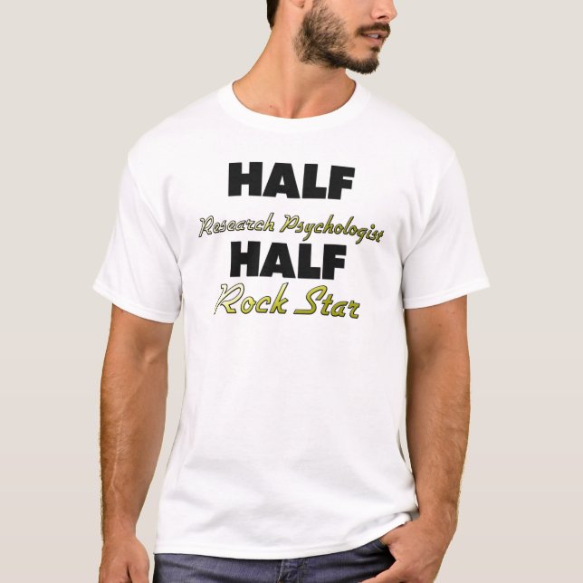 Half Research Psychologist Half Rock Star T-Shirt (Front)