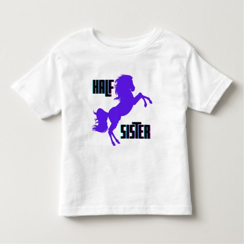 Half Sister Purple Pony Sibling Toddler T_shirt