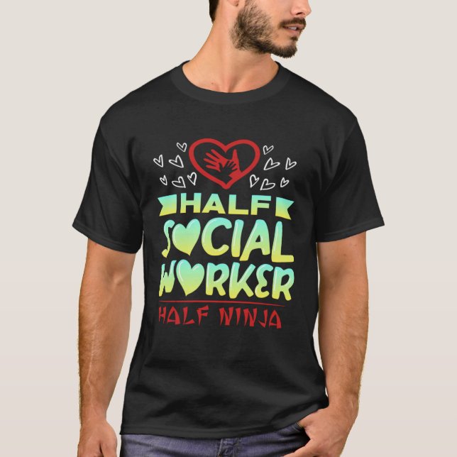 Half Social Worker Half Ninja Hearts T-shirt Gift (Front)
