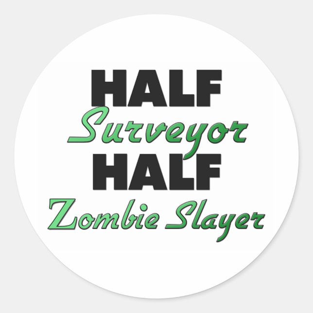 Half Surveyor Half Zombie Slayer Classic Round Sticker (Front)