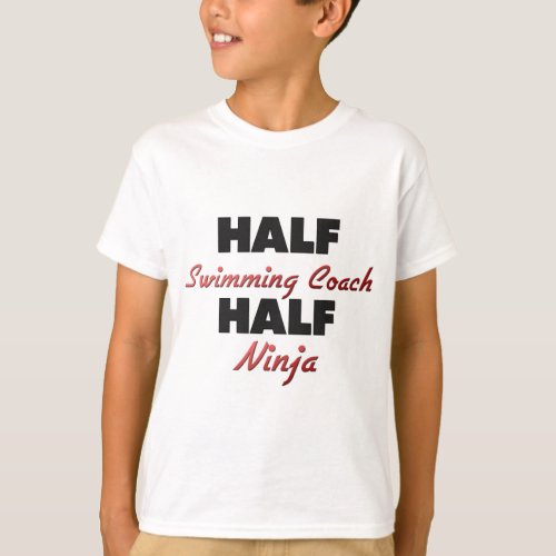 Half Swimming Coach Half Ninja T_Shirt