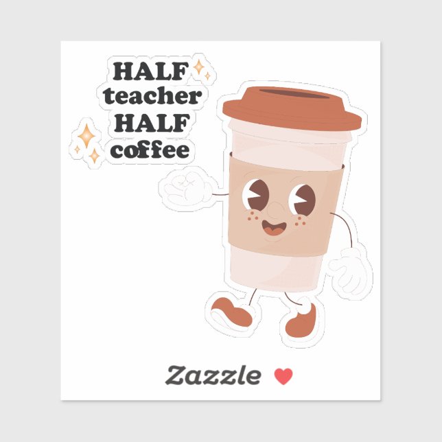 half teacher half coffee , Funny gift for teacher Sticker (Sheet)