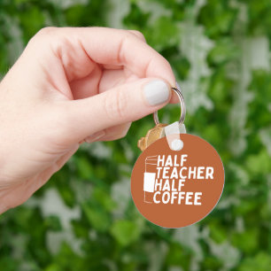 Half Teacher Half Coffee Happy World Teachers Day  Keychain