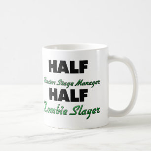 Half Theater Stage Manager Half Zombie Slayer Coffee Mug