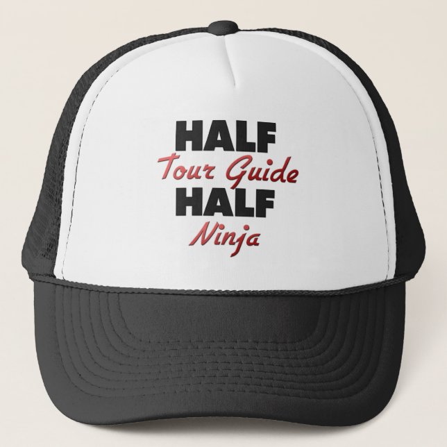 Half Tour Guide Half Ninja Trucker Hat (Front)