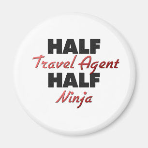 Half Travel Agent Half Ninja Magnet