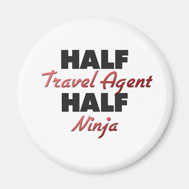 Half Travel Agent Half Ninja Magnet (Front)