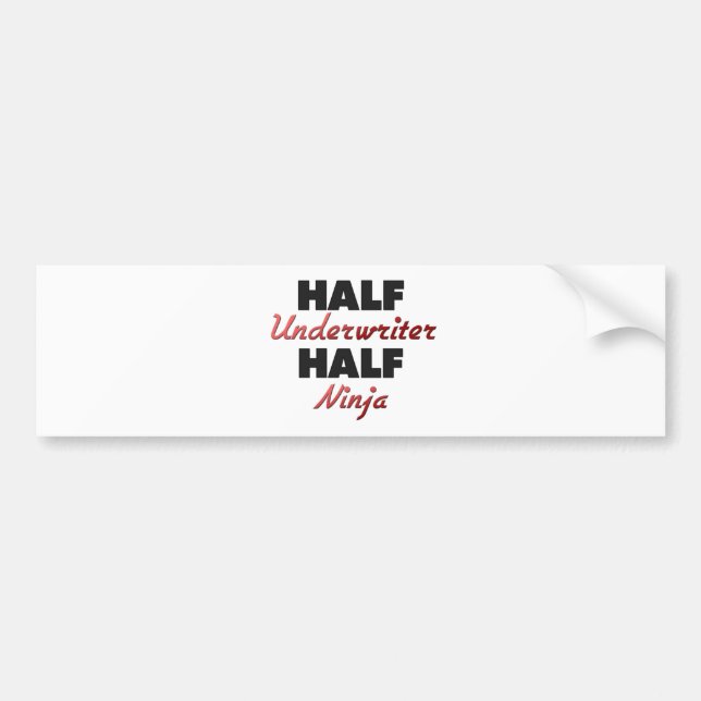 Half Underwriter Half Ninja Bumper Sticker (Front)