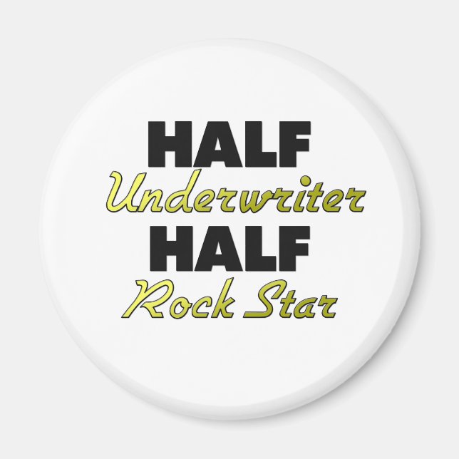 Half Underwriter Half Rock Star Magnet (Front)
