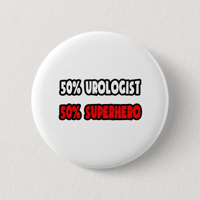Half Urologist ... Half Superhero Button (Front)