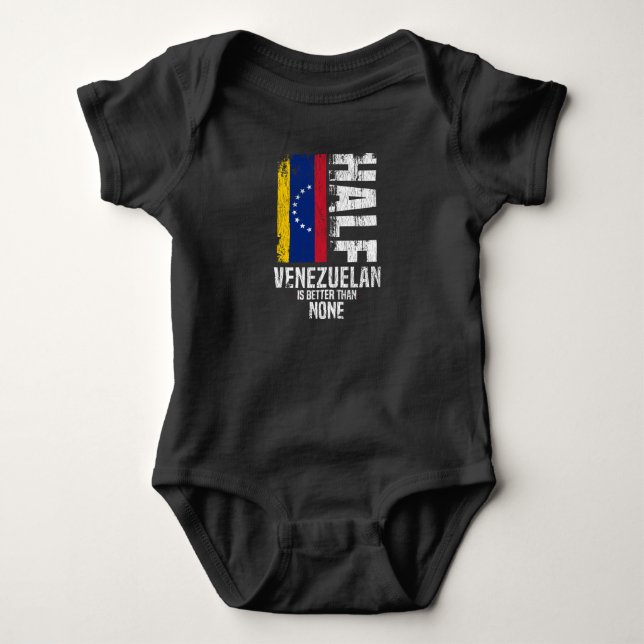 Half Venezuelan Is Better Than None Funny Venezuel Baby Bodysuit (Front)